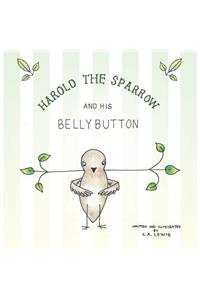 Harold the Sparrow and His Bellybutton