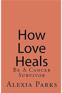 How Love Heals