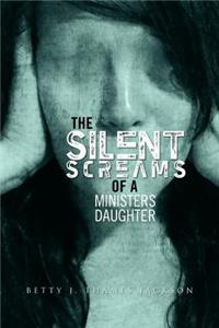 Silent Screams of a Ministers Daughter