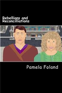 Rebellions and Reconcilliations