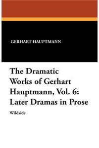 The Dramatic Works of Gerhart Hauptmann, Vol. 6