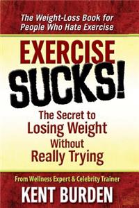 Exercise Sucks!