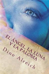 ángel, la luna y la paloma