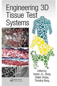 Engineering 3D Tissue Test Systems