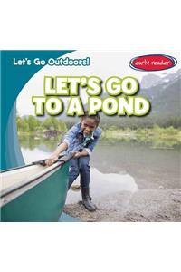 Let's Go to a Pond