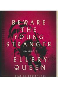 Beware the Young Stranger