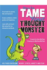 How to Tame Your Thought Monster