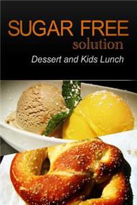 Sugar-Free Solution - Dessert and Kids Lunch