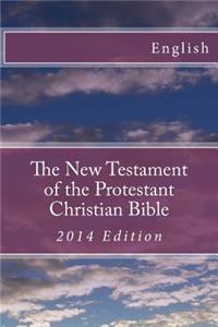 The New Testament of the Protestant Christian Bible 2014 Edition