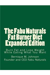 The Fabu Naturals Fat Burner Diet Expanded Edition