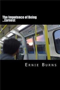 Impotence of Being ...Earnest