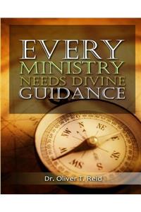 Every Ministry Needs Divine Guidance