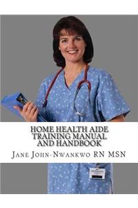 Home Health Aide Training Manual And Handbook