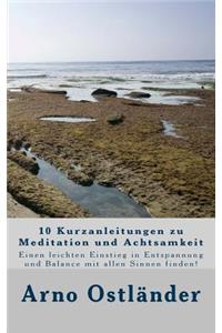 10 Kurzanleitungen zu Meditation und Achtsamkeit