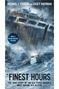 The Finest Hours: The True Story of the U.S. Coast Guard's Most Daring Sea Rescue