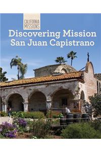 Discovering Mission San Juan Capistrano