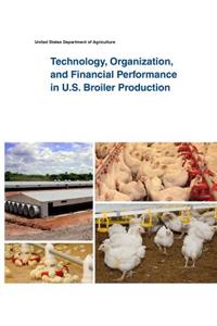 Technology, Organization, and Financial Performance in U.S. Broiler Production