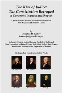 The Kiss of Judice: The Constitution Betrayed: A Coroner's Inquest and Report