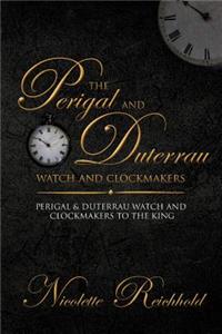 The Perigal and Duterrau watch and clockmakers