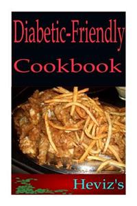 Diabetic-Friendly Desserts 101. Delicious, Nutritious, Low Budget, Mouth watering Diabetic-Friendly Desserts Cookbook