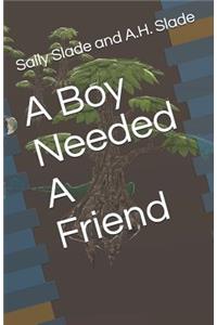 Boy Needed A Friend