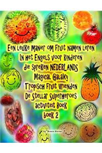 Een leuke manier om fruit namen leren In het Engels voor kinderen die spreken NEDERLANDS Magical Galaxy Tropisch fruit Vrienden De Stellar Superheroes activiteit Boek boek 2