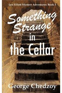 Something Strange in the Cellar