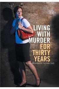 Living with Murder for Thirty Years