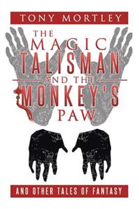 The Magic Talisman and the Monkey's Paw
