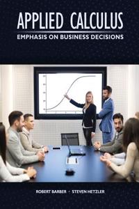 Applied Calculus: Emphasis on Business Decisions