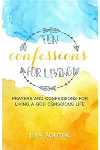 Ten Confessions For Living