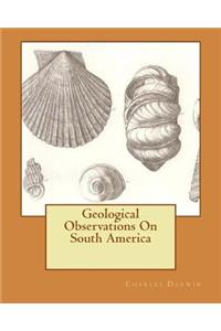 Geological Observations On South America