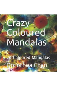 Crazy Coloured Mandalas: 20 Coloured Mandalas