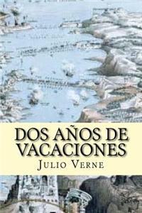 Dos Años de Vacaciones (Spanish Edition)