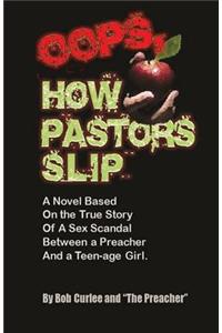 Oops, How Pastors Slip