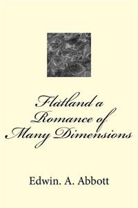 Flatland a Romance of Many Dimensions