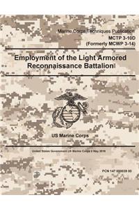 Marine Corps Techniques Publication MCTP 3-10D (Formerly MCWP 3-14) Employment of the Light Armored Reconnaissance Battalion 2 May 2016