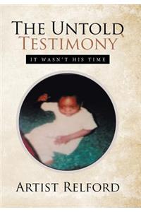 Untold Testimony: It Wasn't His Time