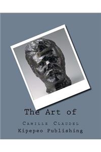The Art of: Camille Claudel