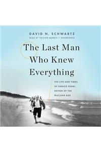 The Last Man Who Knew Everything Lib/E