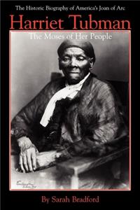 Harriet Tubman, the Moses of Her People