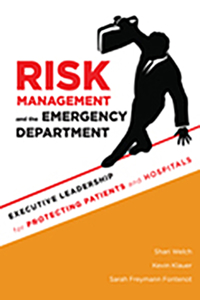 Risk Management and the Emergency Department: Executive Leadership for Protecting Patients and Hospitals