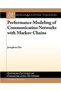 Performance Modeling of Communication Networks with Markov Chains