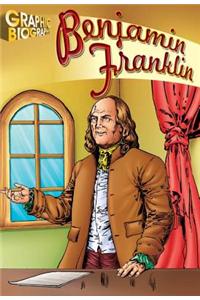 Benjamin Franklin Graphic Biography