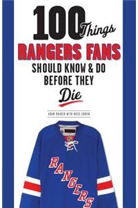 100 Things Rangers Fans Should Know & Do Before They Die