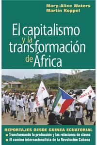 Capitalismo Y La Transformación de África