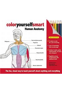 Color Yourself Smart: Human Anatomy [With Pencil Sharpener and 8 Colored Pencils and Eraser]