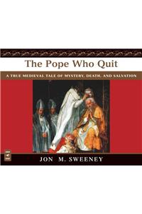 The Pope Who Quit