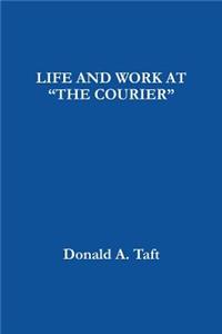 Life and Work at the Courier