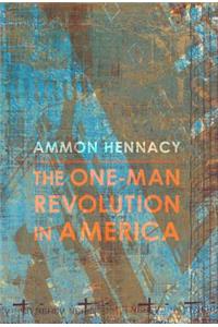 The One-Man Revolution in America